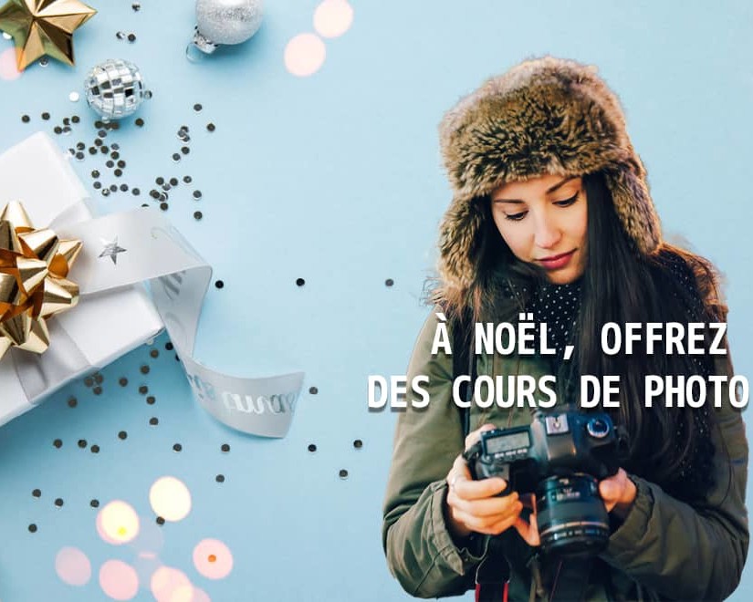 Pour Noël offrez des cours photo avec Graine de Photographe