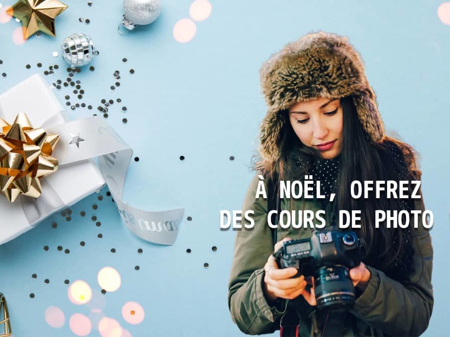 Pour Noël offrez des cours photo avec Graine de Photographe