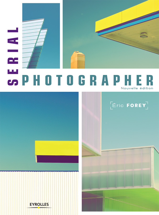 Couverture du livre « Serial Photographer » d’Éric Forey, paru aux éditions Eyrolles