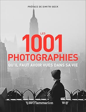 livre photo les 1001 photographies qu'il faut avoir vues dans sa vie