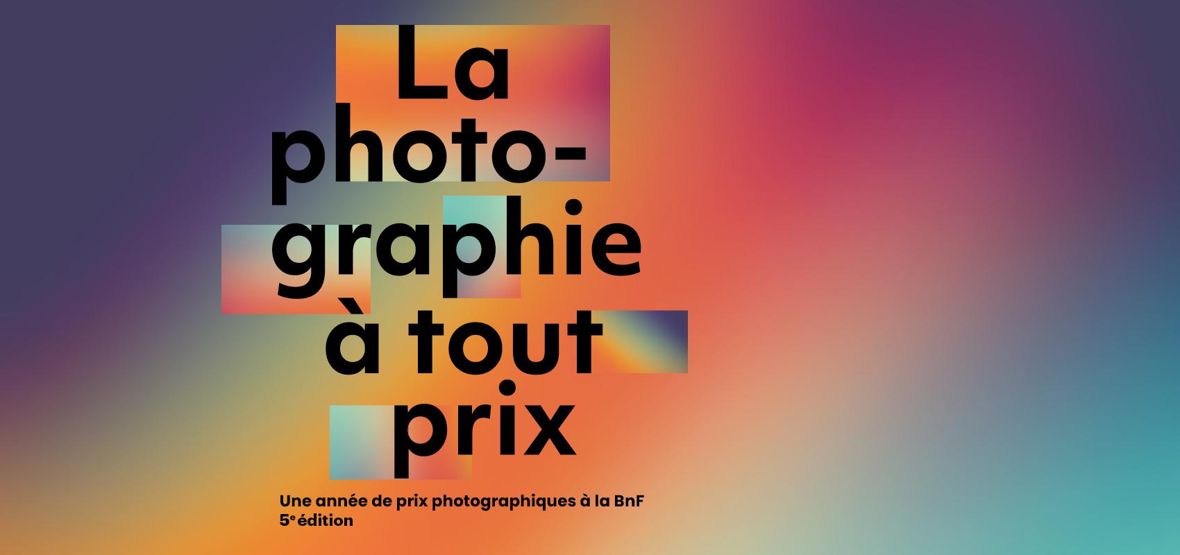 Visuel de l'exposition « La photographie à tout prix » - 2025 - BnF